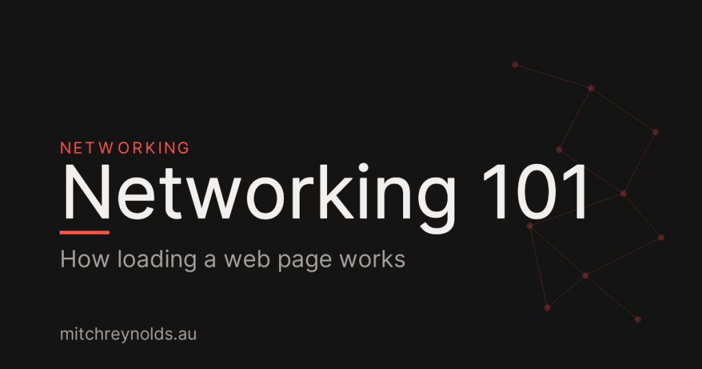 Networking 101: What Actually Happens When You Load a Web Page